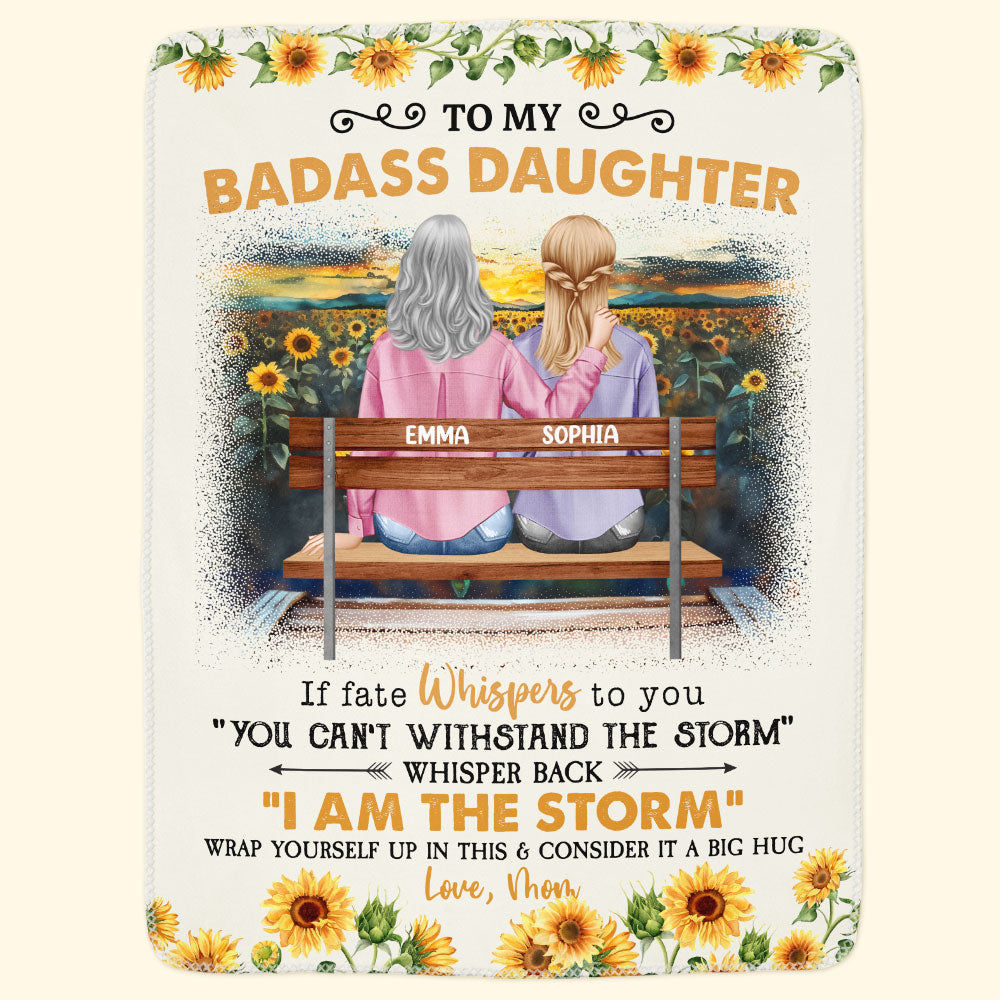 To My Daughter Whisper Back I Am The Storm - Personalized Blanket