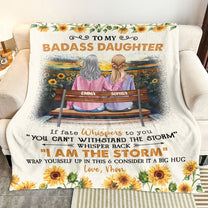 To My Daughter Whisper Back I Am The Storm - Personalized Blanket