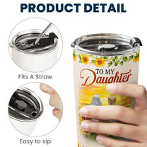 To My Daughter, Never Forget That I Love You - Personalized Tumbler Cup