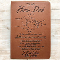 To My Hero Dad To Our Family You Are The World - Personalized Leather Journal