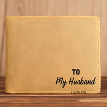 To My Husband I Love You Forever And Always - Personalized Leather Wallet