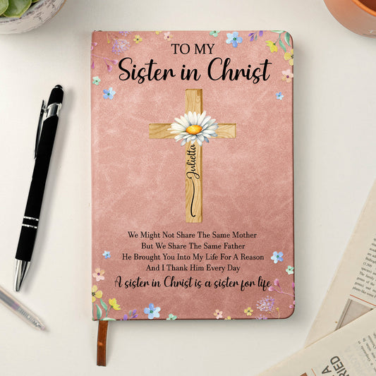 To My Sister In Christ Custom With Name & Birth Flower - Personalized Leather Journal