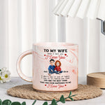 To My Wife I Love You Reminder Gifts - Personalized Marble Mug