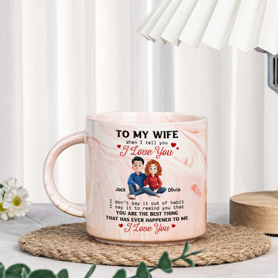 To My Wife I Love You Reminder Gifts - Personalized Marble Mug