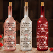 To My Wife I Love You Then I Love You Still I Always Have I Always Will - Personalized Bottle Lamp