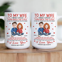 To My Wife I'd Find You Sooner And Love You Longer - Personalized Mug