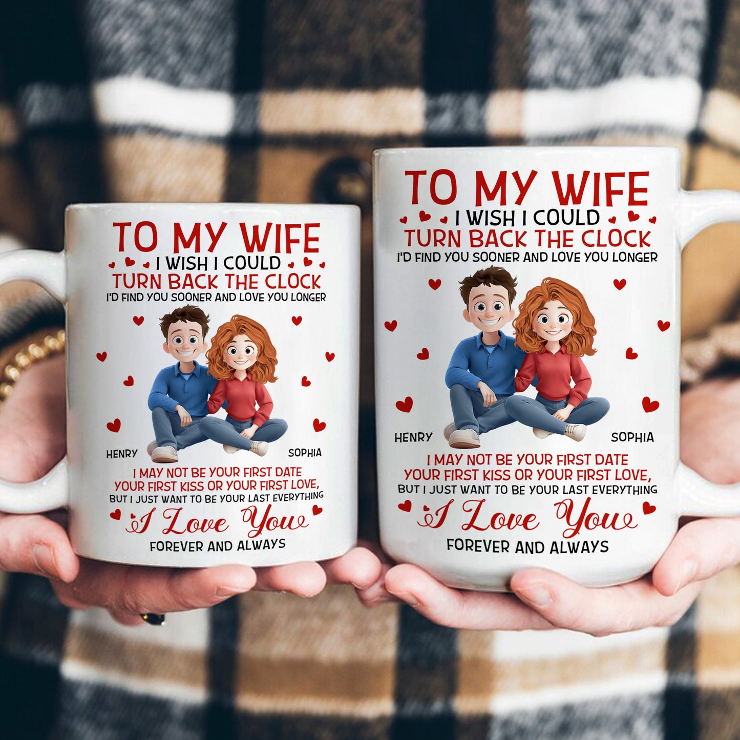 To My Wife I'd Find You Sooner And Love You Longer - Personalized Mug