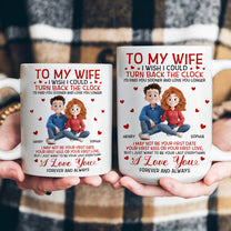 To My Wife I'd Find You Sooner And Love You Longer - Personalized Mug