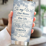 To My Wife My Queen Forever From Your Grumpy Old Husband - Personalized Tumbler Cup