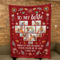 To My Wife Think Of This Blanket As A Hug - Personalized Photo Blanket