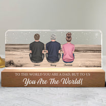 To The World You Are A Dad But To Us You Are The World - Personalized LED Night Light