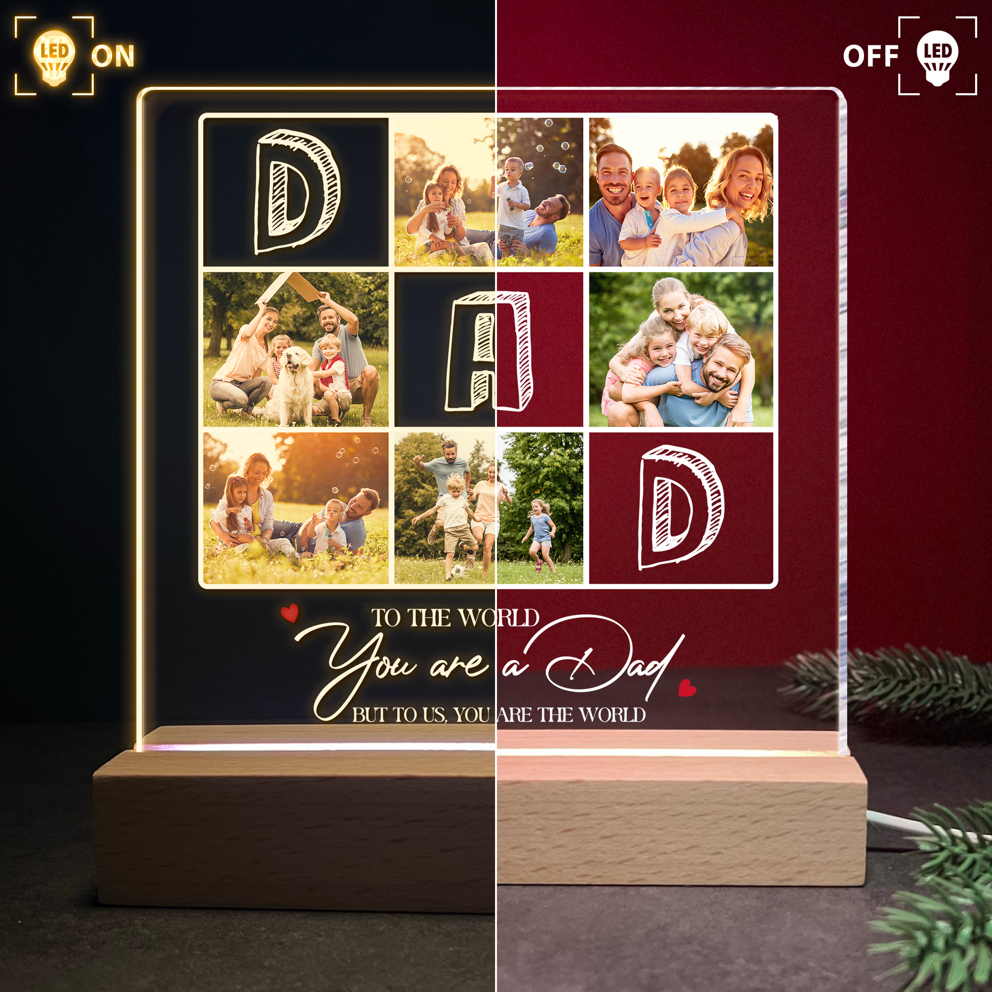 To The World You Are A Dad But To Us You Are The World - Personalized Photo LED Light