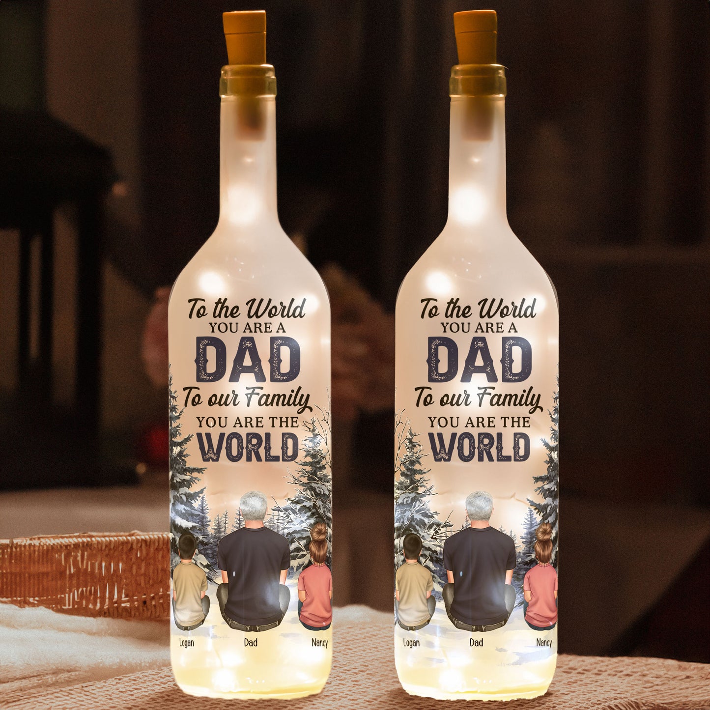 To The World You Are A Dad To Our Family You Are The World - Personalized Bottle Lamp