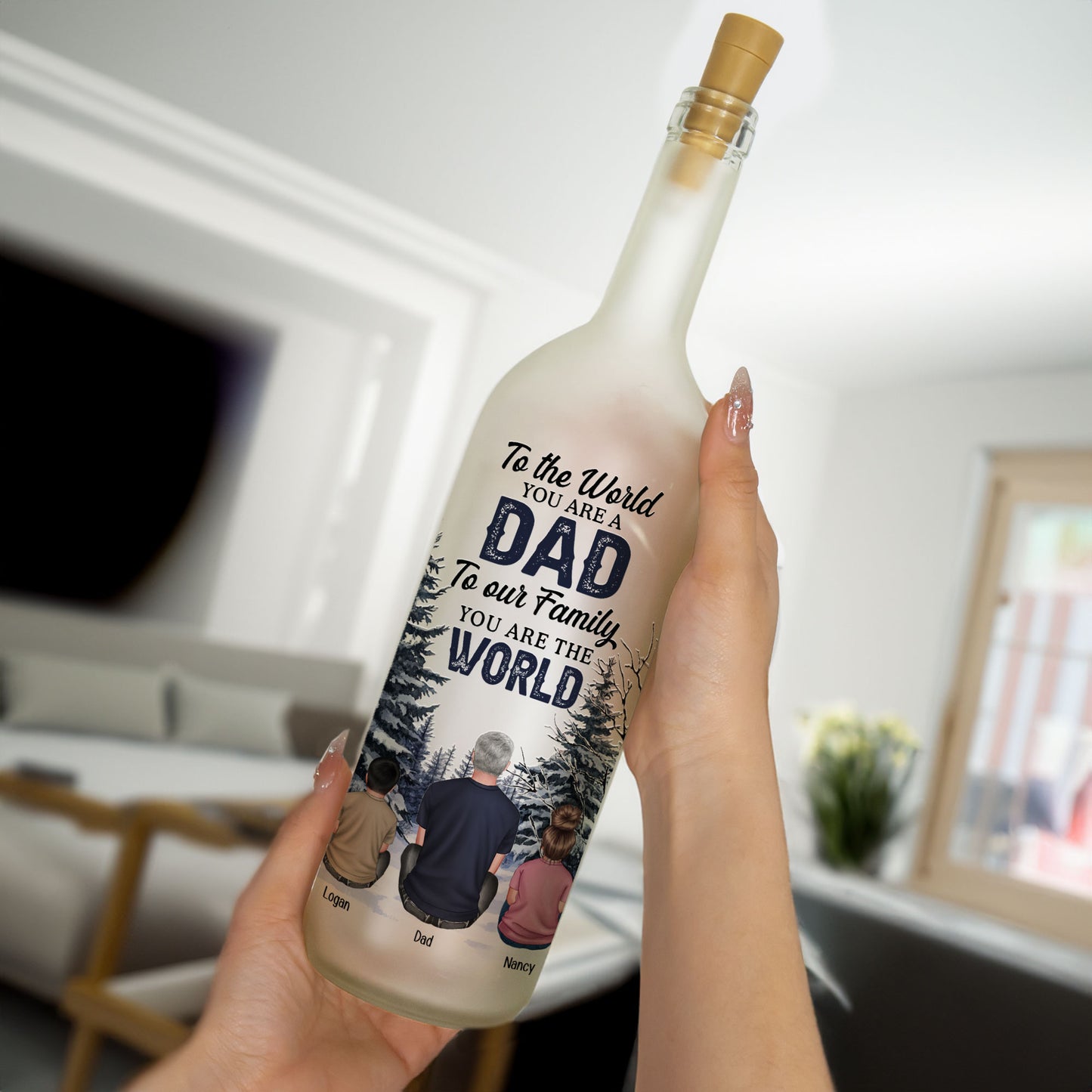 To The World You Are A Dad To Our Family You Are The World - Personalized Bottle Lamp