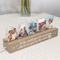 To The World You're A Person To Our Family You Are The World - Personalized Photo LED Night Light