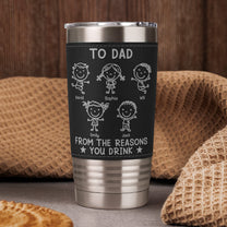 To_Dad_From_The_Reasons_You_Drink_Personalized_20oz_Tumbler_3