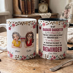 To-My-Badass-Daughter-This-Is-Your-Reminder-Personalized-Mug-1