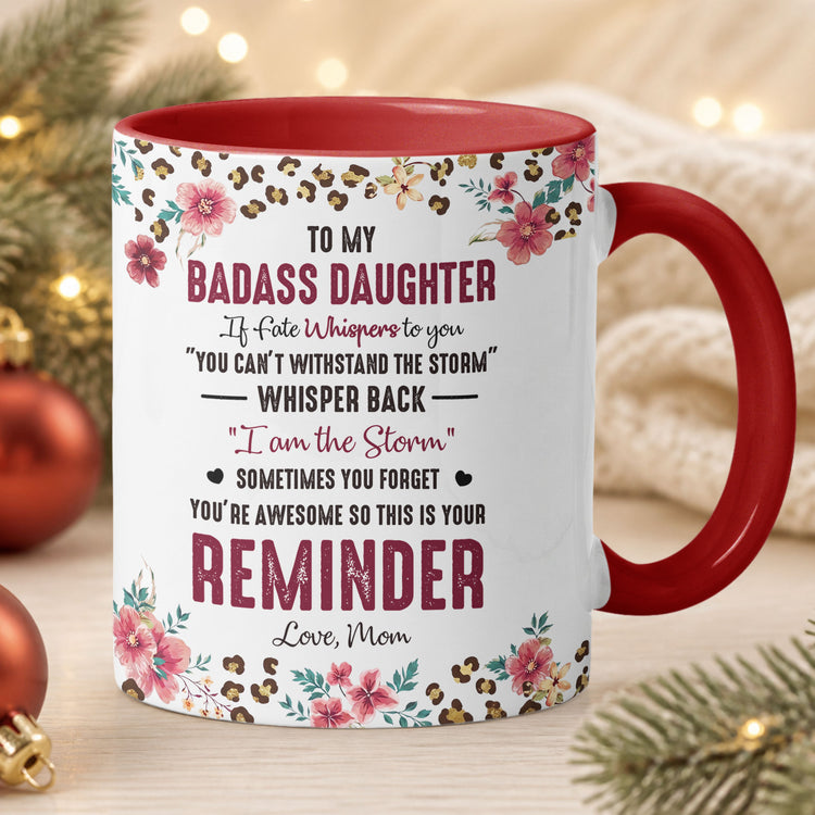 To-My-Badass-Daughter-This-Is-Your-Reminder-Personalized-Mug-4
