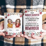 To-My-Badass-Daughter-This-Is-Your-Reminder-Personalized-Mug-5