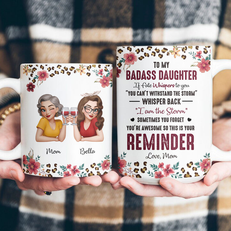 To-My-Badass-Daughter-This-Is-Your-Reminder-Personalized-Mug-5