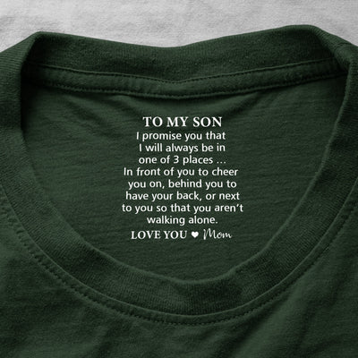 To My Son You Aren’t Walking Alone Gift For Him - Personalized Shirt