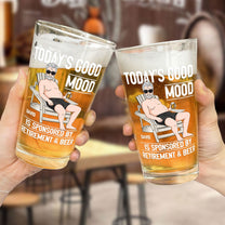 Today's Good Mood Is Sponsored By Retirement & Beer - Personalized Beer Glass