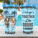 Together Like Drunk & Disorderly - Personalized Color Changing Cup