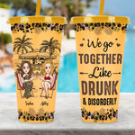 Together Like Drunk & Disorderly - Personalized Color Changing Cup