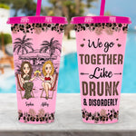 Together Like Drunk & Disorderly - Personalized Color Changing Cup