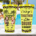 Together Like Drunk & Disorderly - Personalized Color Changing Cup