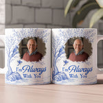 Toile De Jouy Memorial I'm Always With You - Personalized Photo Mug