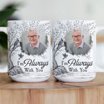 Toile De Jouy Memorial I'm Always With You - Personalized Photo Mug