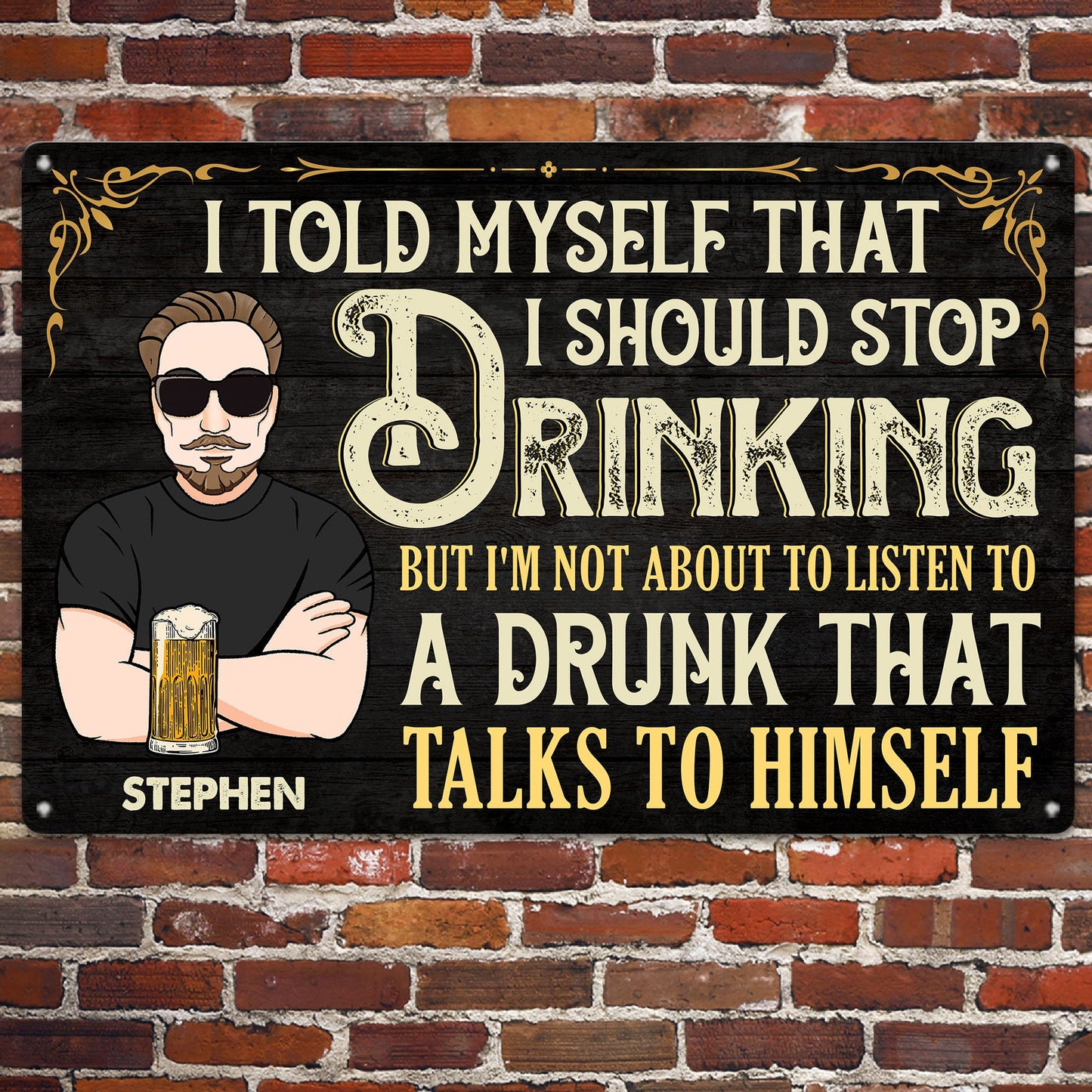 Told Myself That I Should Stop Drinking - Personalized Metal Sign