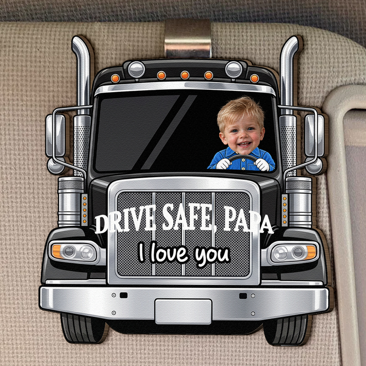 Truck-Driver-Drive-Safe-We-Love-You-Personalized-Car-Visor-Clip-3