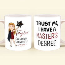 Trust Me I Have A Master Degree - Personalized Mug