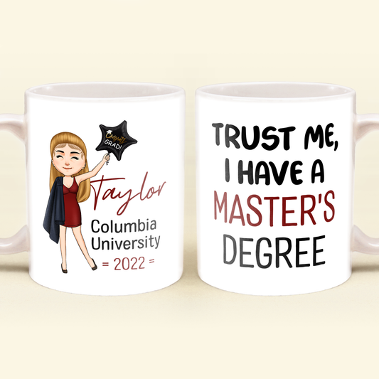 Trust Me I Have A Master Degree - Personalized Mug