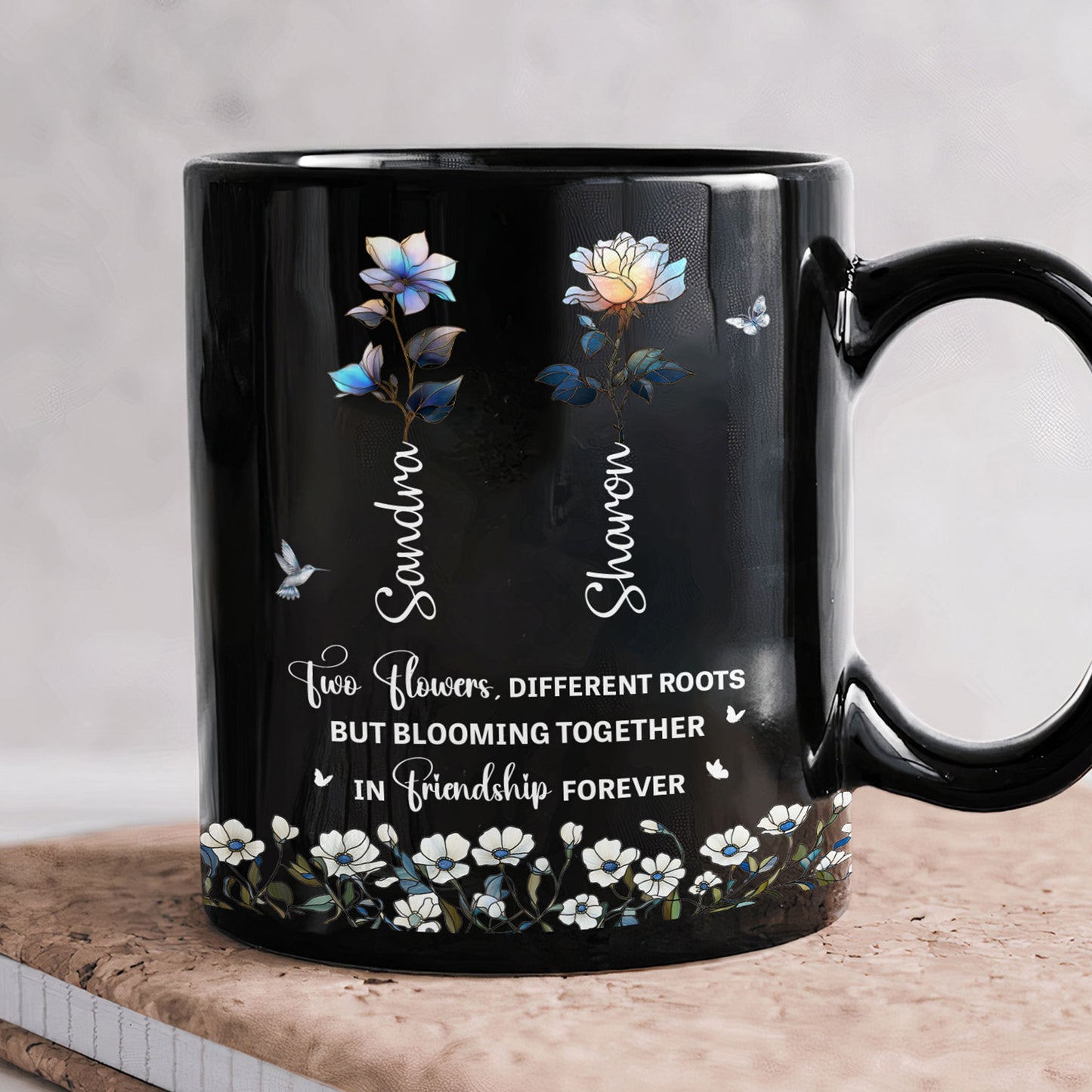Two Flowers Different Roots Blooming Together Friendship Forever - Personalized Mug
