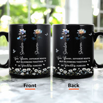Two Flowers Different Roots Blooming Together Friendship Forever - Personalized Mug