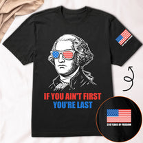 If You Ain't First You're Last - Shirt