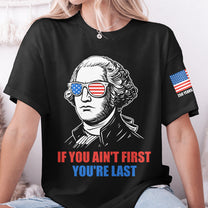 If You Ain't First You're Last - Shirt