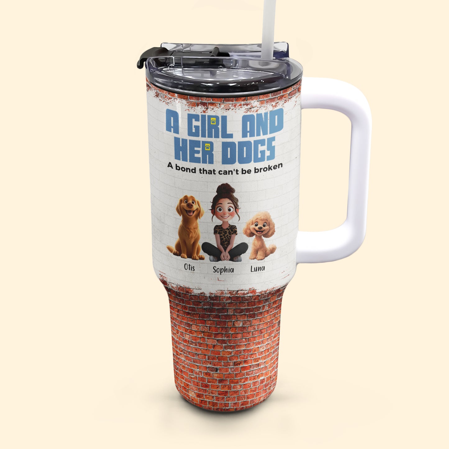 Unbreakable Bond Of A Girl & Her Dogs - Personalized 40oz Tumbler With Straw