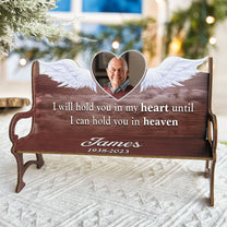 Until I Can Hold You In Heaven - Personalized Photo Memorial Bench