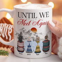 Until We Meet Again Memorial Gift - Personalized Mug