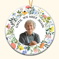 Until We Meet Again - Memorial Gifts For Loss Of Loved Ones - Personalized Ceramic Photo Ornament