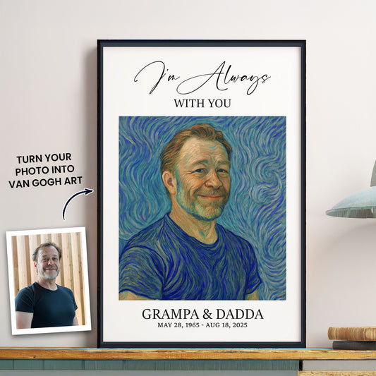 Van Gogh Self Portrait Art I'm Always With You Memorial Gift - Personalized Photo Poster