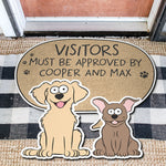 Visitors Must Be Approved By The Dogs - Personalized Doormat