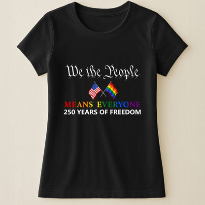We The People Means Everyone - Shirt