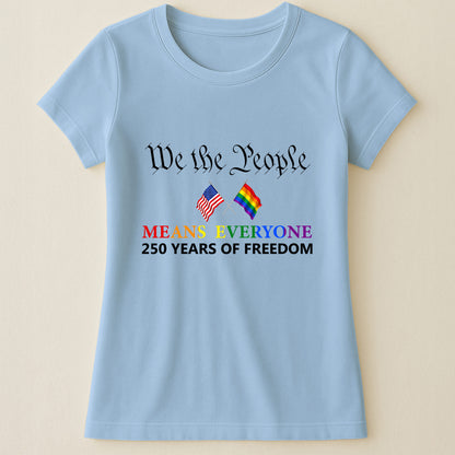 We The People Means Everyone - Shirt