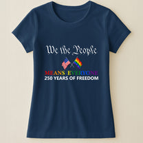 We The People Means Everyone - Shirt