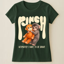 Team Punch Ultimately I Have To Be Brave - Punch Monkey Lovers, Animal Support, Peace Lovers - Shirt